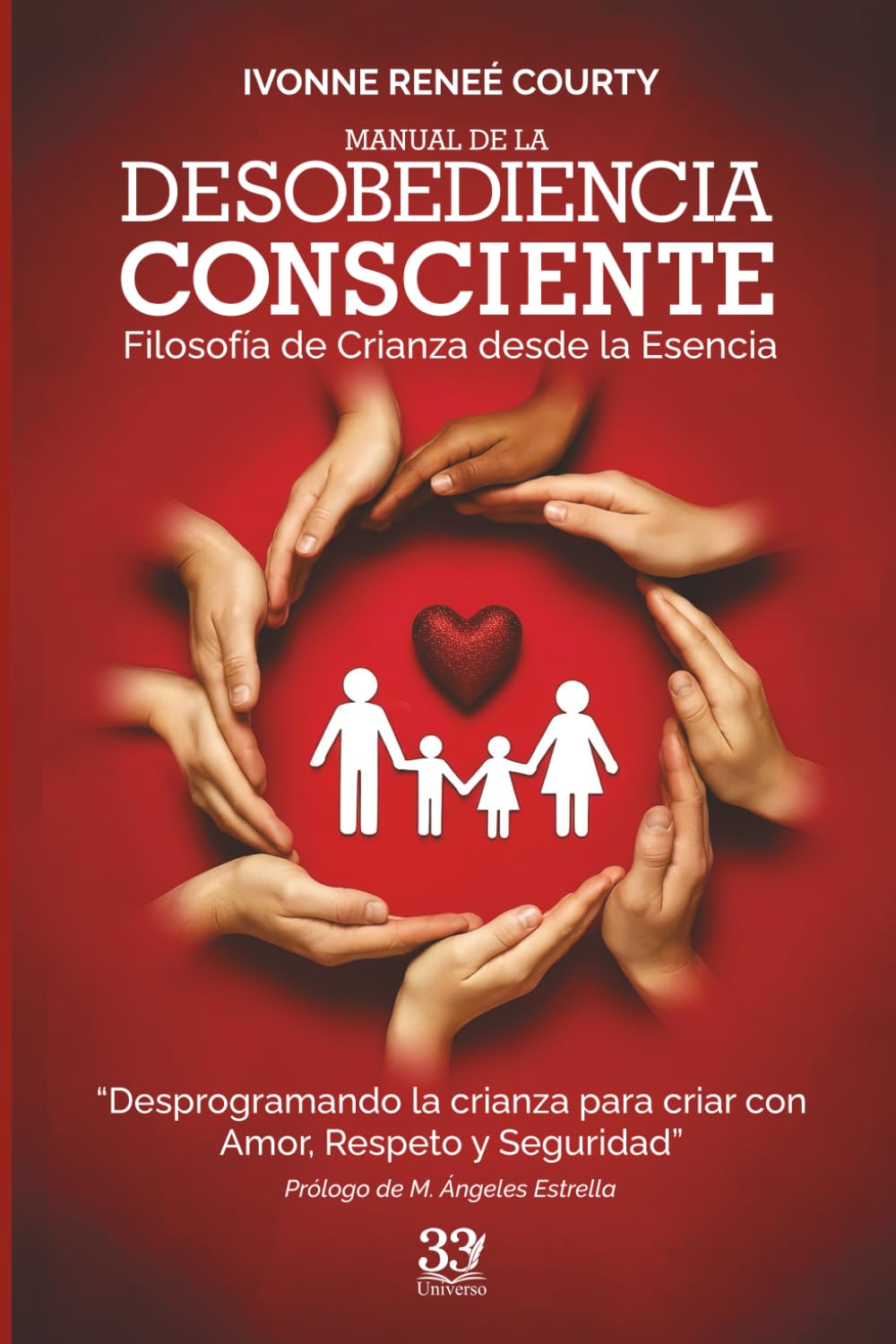 MANUAL DE LA DESOBEDIENCIA CONSCIENTE: Filosofía de la crianza desde la esencia