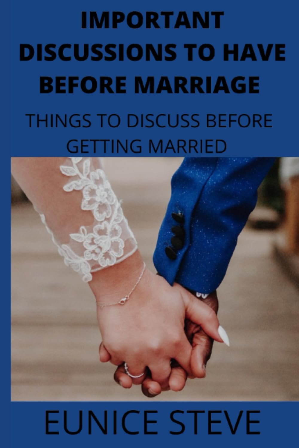 IMPORTANT DISCUSSIONS TO HAVE BEFORE MARRIAGE: THINGS TO DISCUSS BEFORE GETTING MARRIED