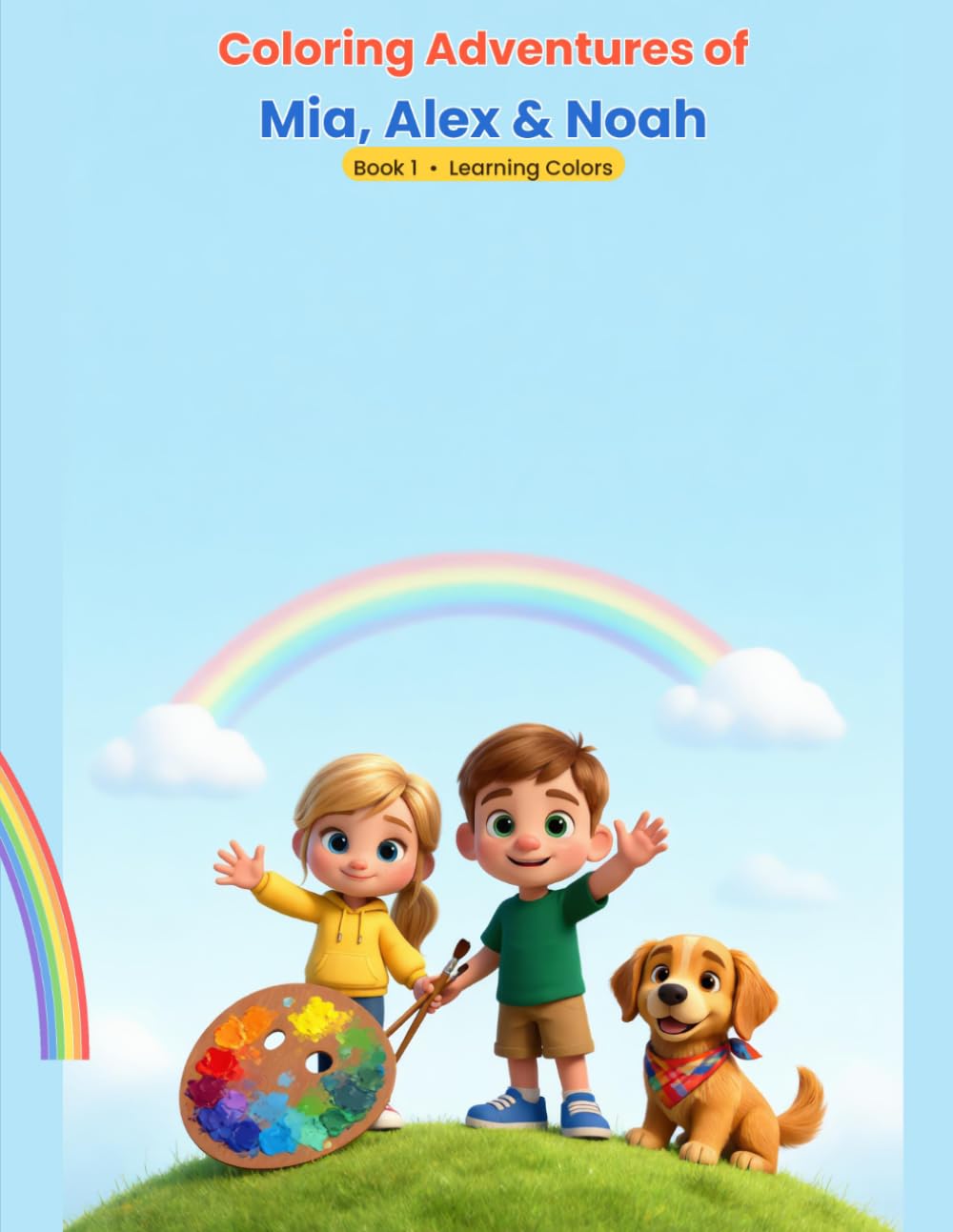 Coloring Adventures of Mia, Alex and Noah. Book 1 : Learning Colors