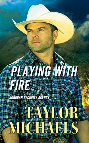 Playing with Fire (Sonoran Security Agency Book 2)
