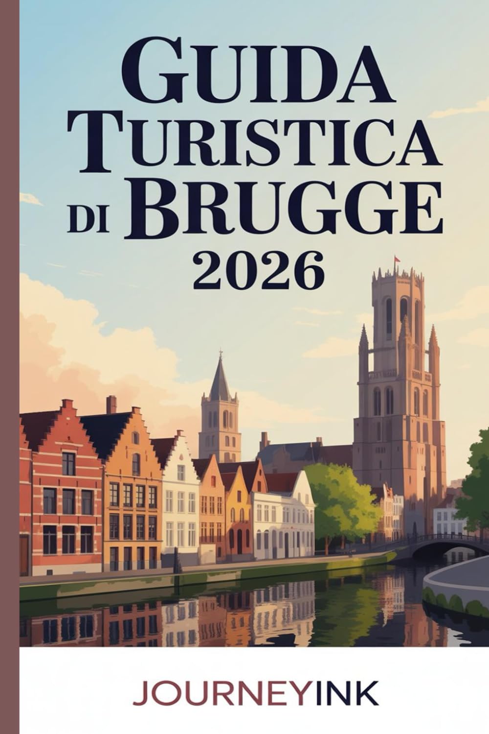 Guida Turistica Di Brugge 2026: Una guida esperta per viaggiatori alla storia, al patrimonio e alle esperienze autentiche di Bruges per i viaggiatori del 2026