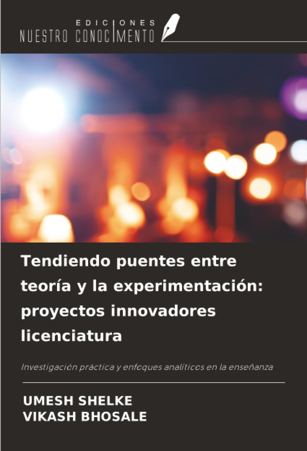 Tendiendo puentes entre teoría y la experimentación: proyectos innovadores licenciatura: Investigación práctica y enfoques analíticos en la enseñanza