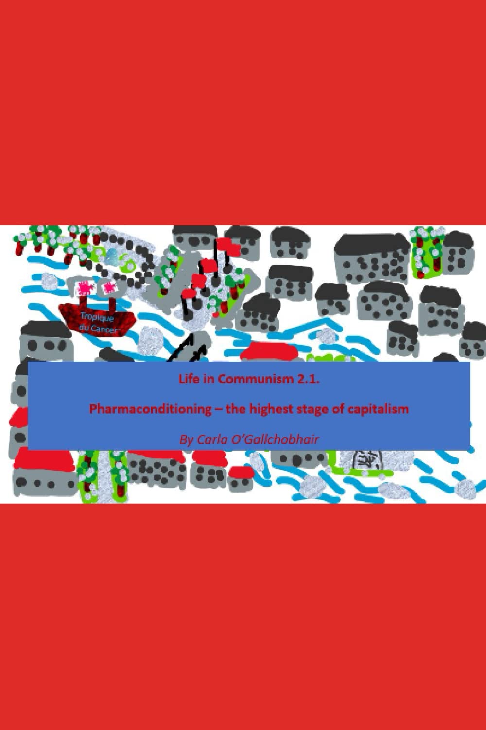 Life in Communism 2.1. Pharmaconditioning – the highest stage of capitalism