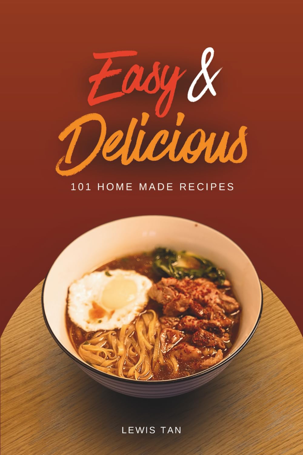 Easy & Delicious | 101 Home Made Recipes      Paperback – January 31, 2026