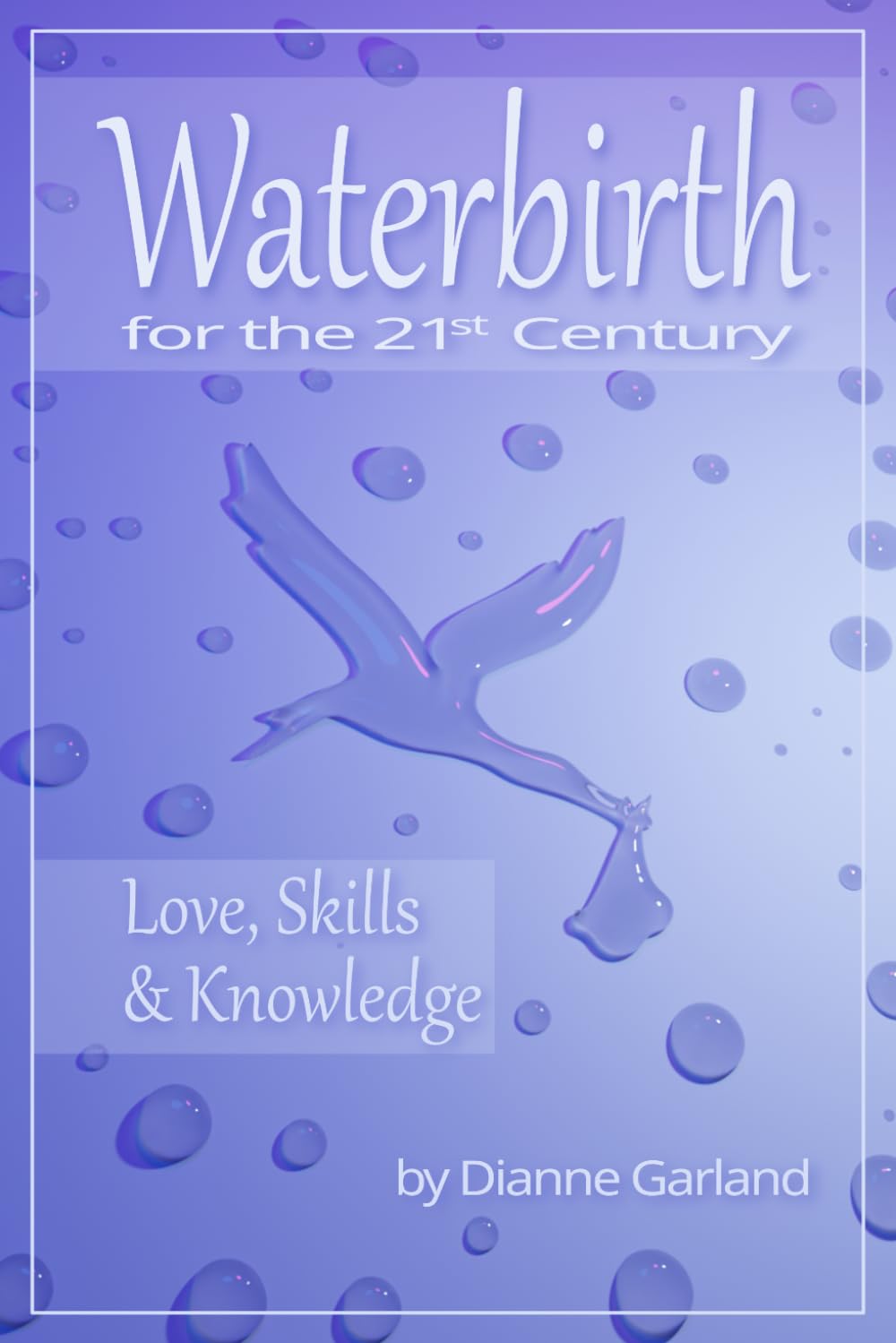 Waterbirth for the 21st century. Love, skills and knowledge      Paperback – March 24, 2026