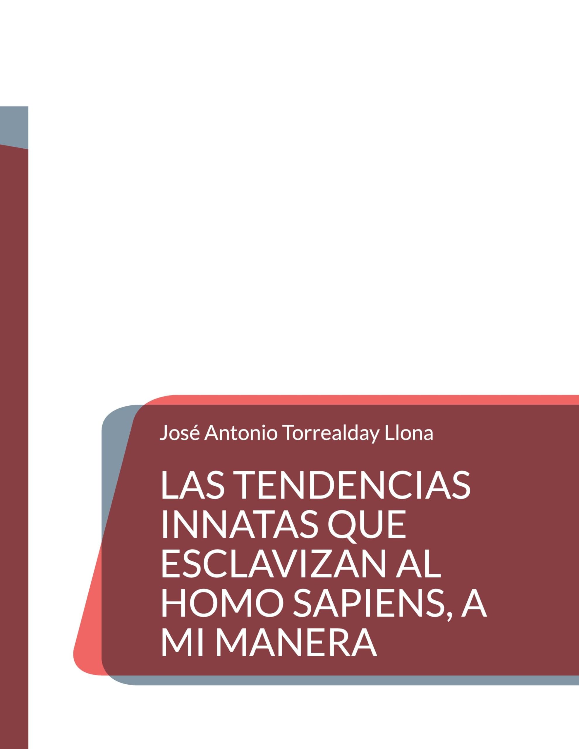 Las tendencias innatas que esclavizan al Homo Sapiens, a mi manera: 2 (Educación para la ciudadanía, a mi manera (2))