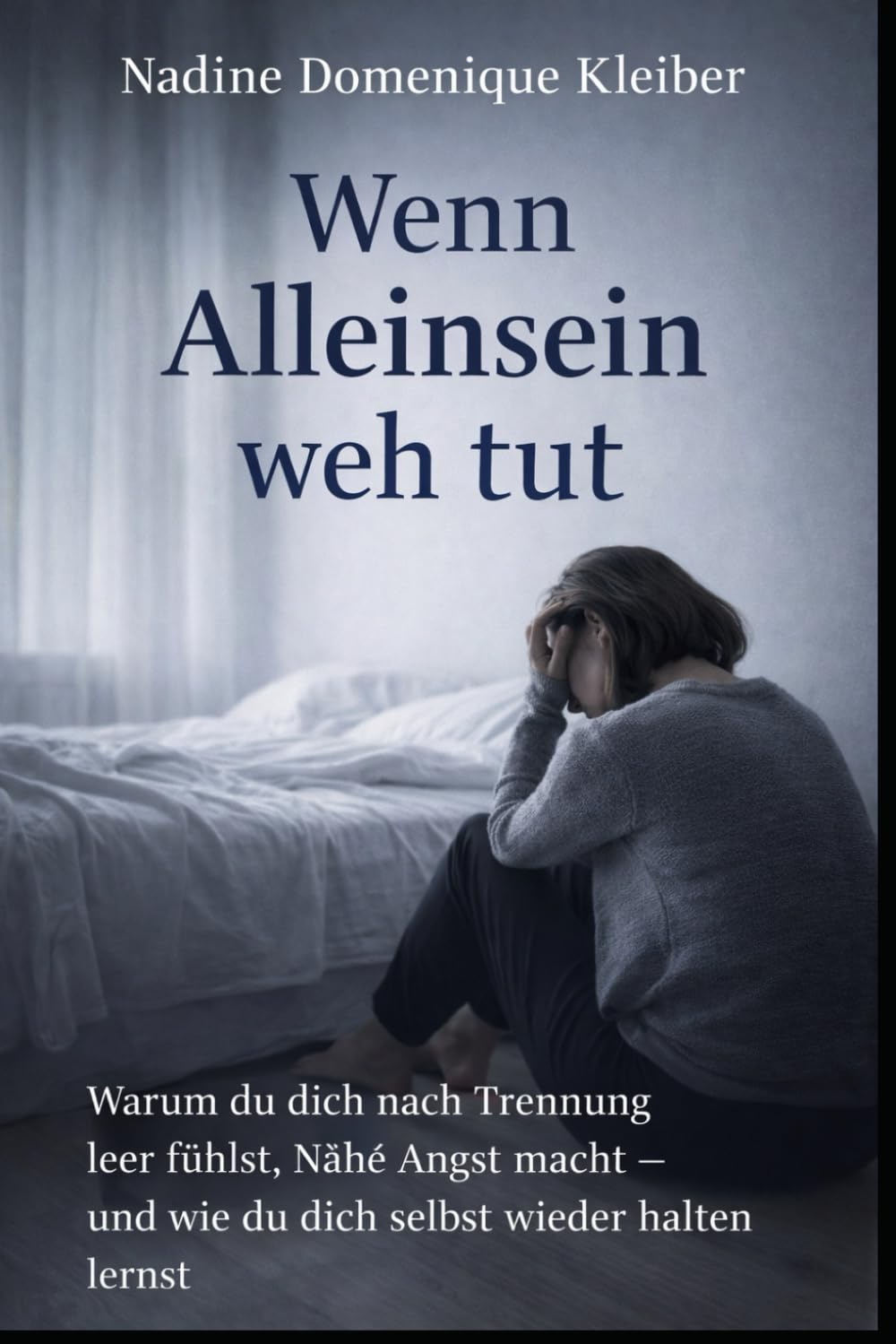 Wenn Alleinsein weh tut: Warum du dich nach Trennung leer fühlst, Nähe Angst macht - und wie du dich selbst wieder halten lernst