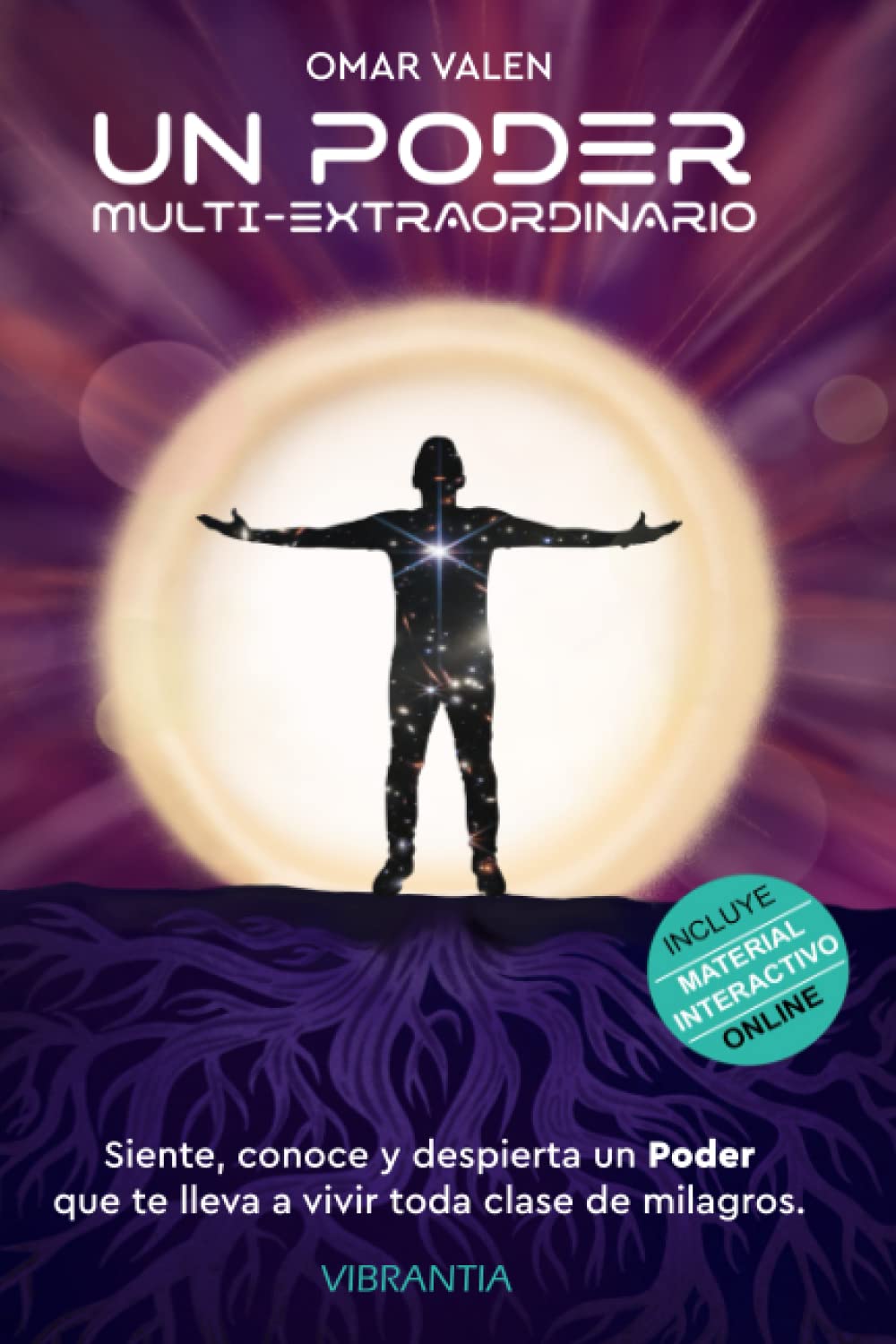 Un Poder Multi-extraordinario: Siente, conoce y despierta un Poder que te lleva a vivir toda clase de milagros (Spanish Edition)