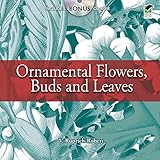 Ornamental Flowers, Buds and Leaves: Includes CD-ROM (Dover Pictorial Archive) Ornamental Flowers, Buds and Leaves: Includes CD-ROM (Dover Pictorial Archive)