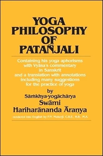 Yoga Philosophy of Patañjali: Containing His Yoga Aphorisms with Vyasa's Commentary in Sanskrit and a Translation with Annotations Including Many Suggestions for the Practice of Yoga