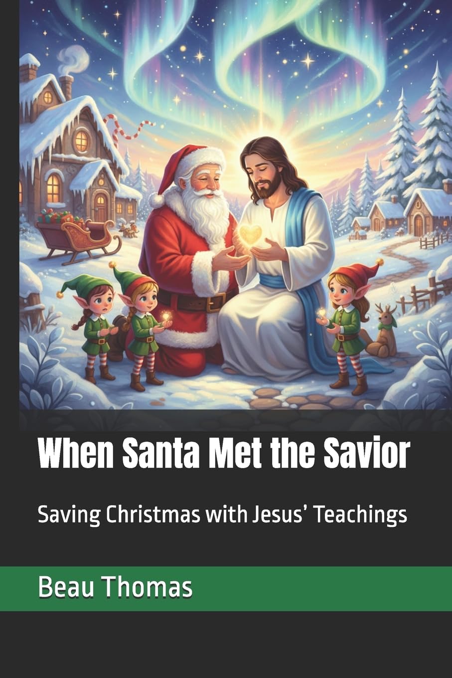 When Santa Met the Savior: Saving Christmas with Jesus’ Teachings