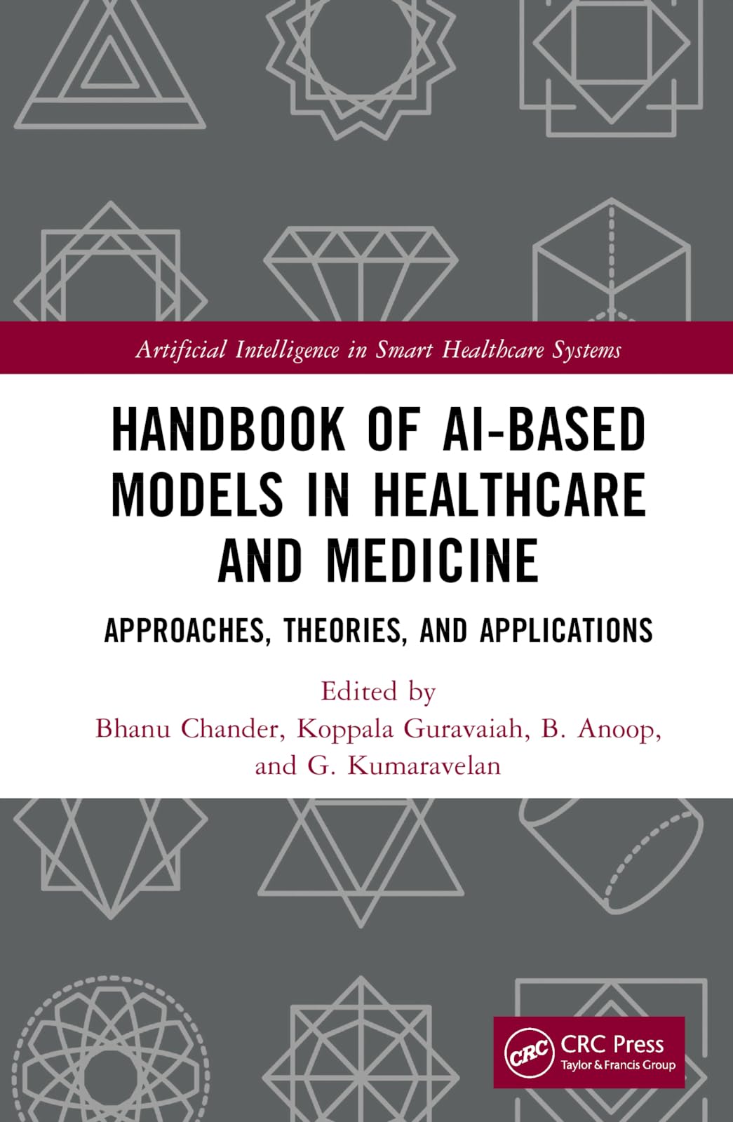 Handbook of AI-Based Models in Healthcare and Medicine (Artificial Intelligence in Smart Healthcare Systems)
