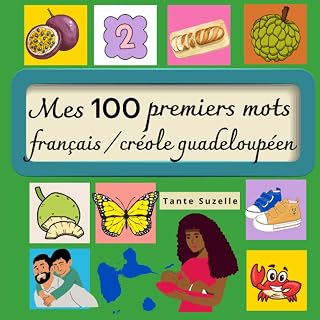 Mes 100 premiers mots en français et créole guadeloupéen: Imagier dès 2 ans (French Edition)