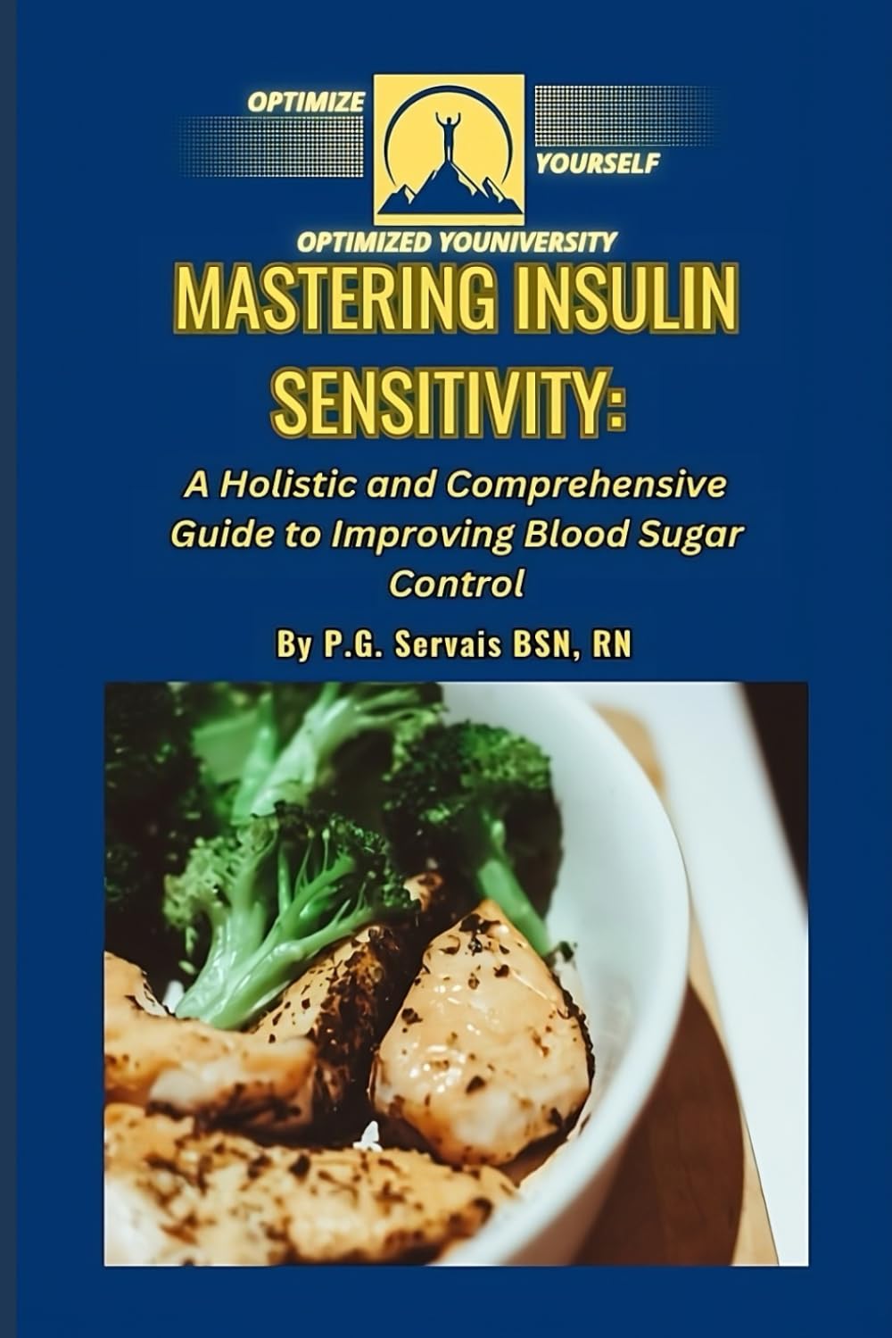 Mastering Insulin Sensitivity: A Holistic and Comprehensive Guide to Improving Blood Sugar Control