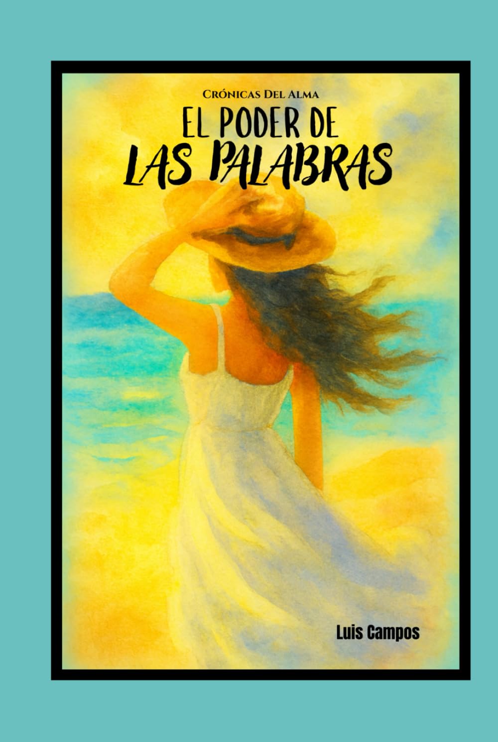 El Poder De Las Palabras (Crónicas Del Alma)