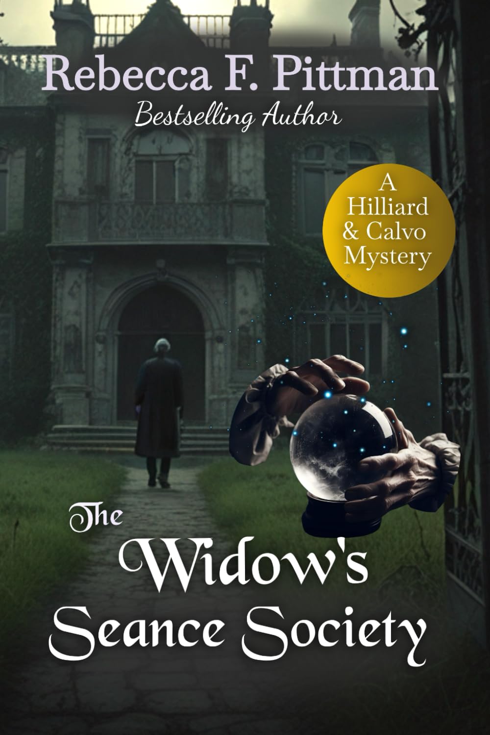 The Widow's Seance Society: Book 2 in the Hilliard & Calvo Mystery Thriller Series. A psychological thriller that will haunt you.