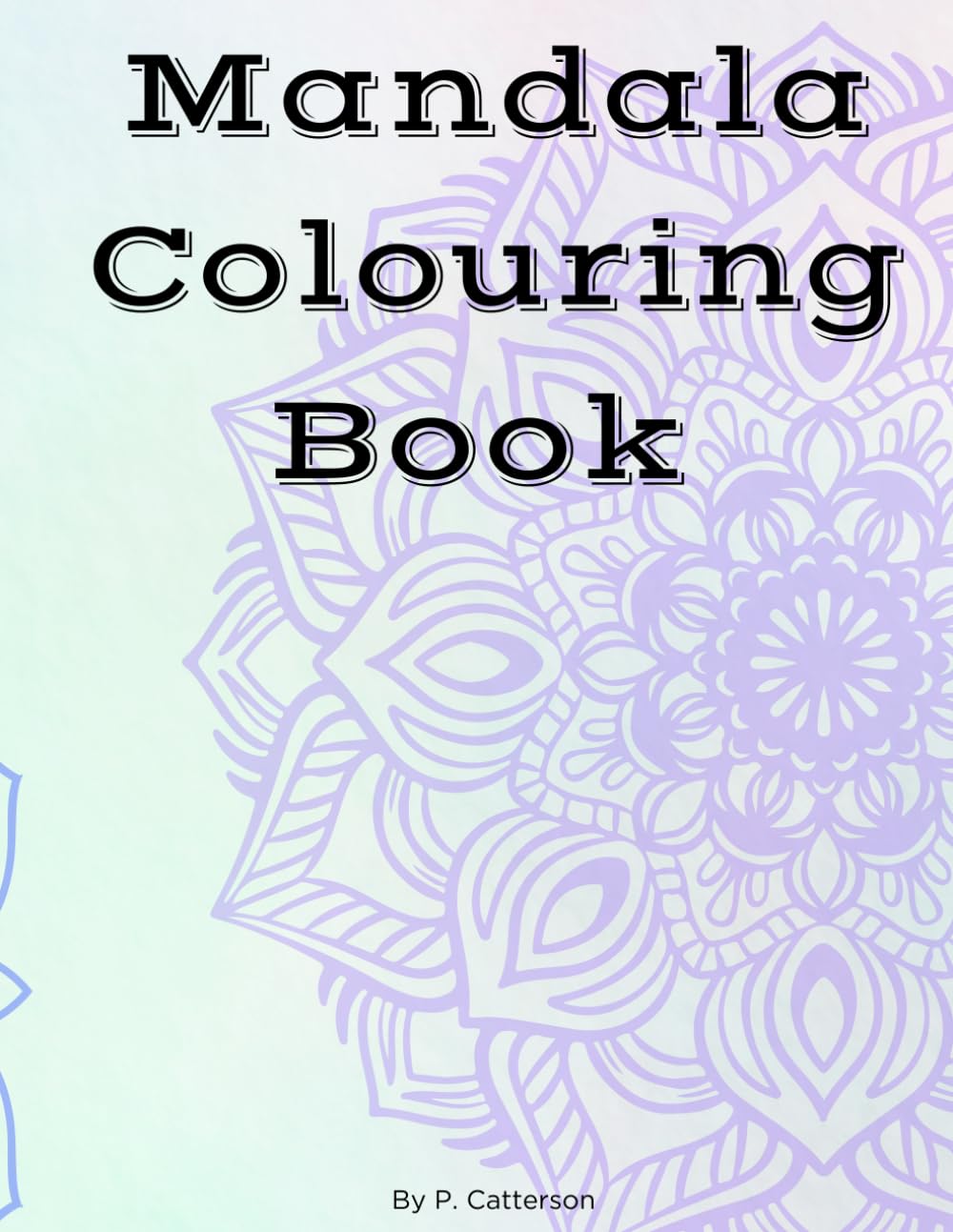 Mandala Colouring Book: All free-hand drawn