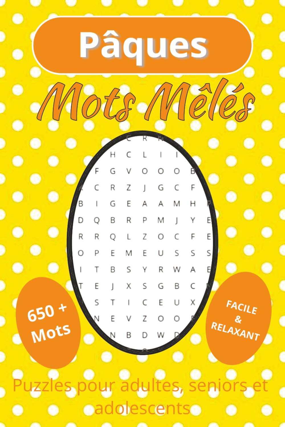 Mots Mêlés Pâques: Mots Mêlés Adultes & Seniors & Jeunes | 50+ Grilles Thématiques de la Pâques en Gros Caractères | Apprenez le Vocabulaire de Pâques en vous Relaxant
