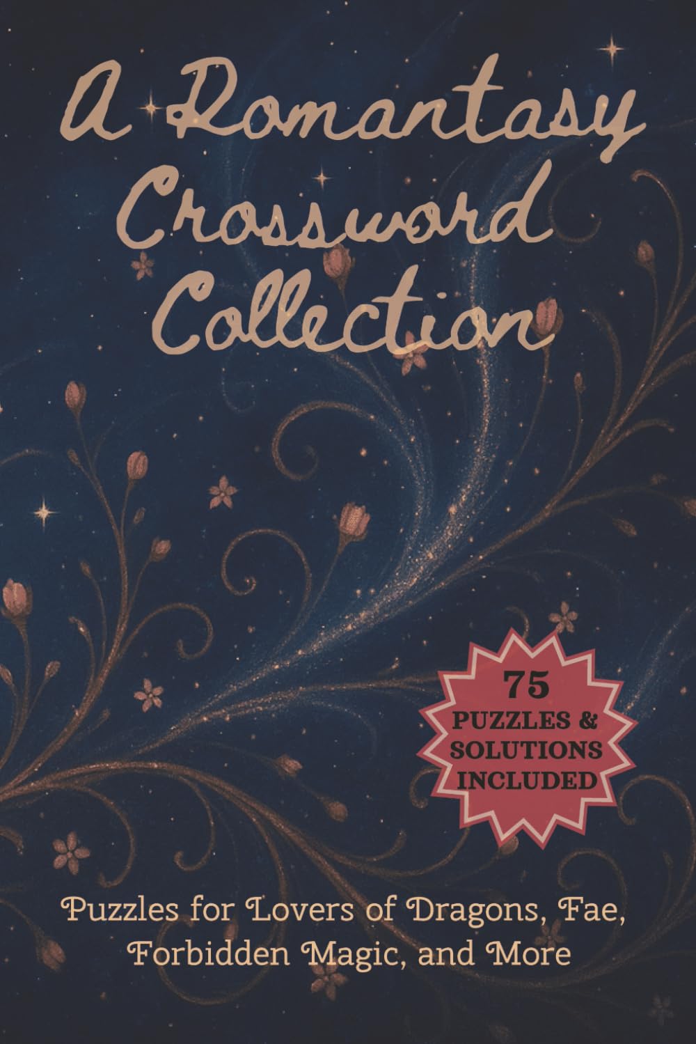 A Romantasy Crossword Collection: 75 Easy to Read Puzzles for Lovers of Dragons, Fae, Forbidden Magic, and More | 6x9 inches, 150 pages ... Great Gifts, Holidays, Free Time