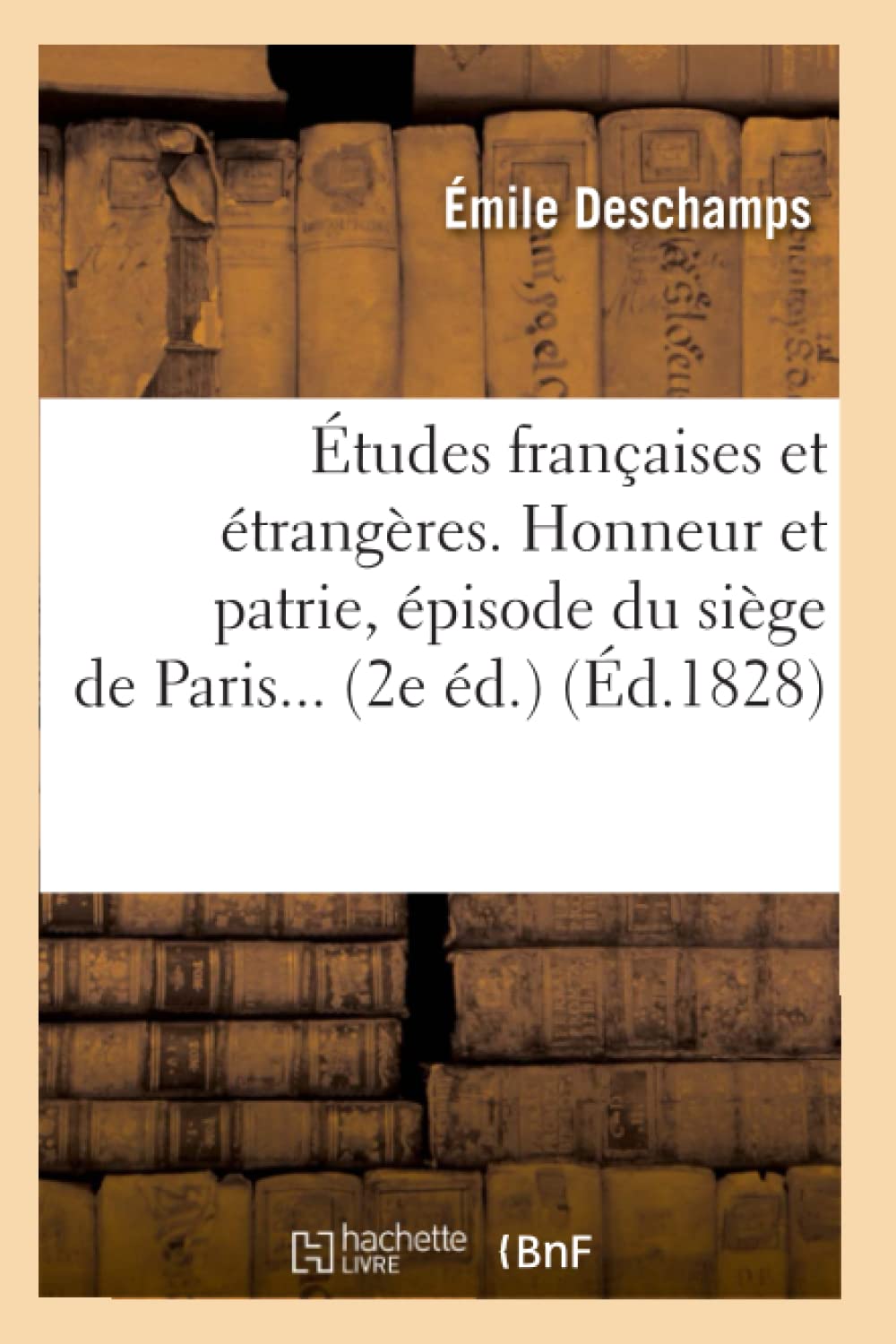 Etudes Francaises Et Etrangeres. Honneur Et Patrie, Episode Du Siege de Paris) (Ed.1828) (Litterature) (French Edition)
