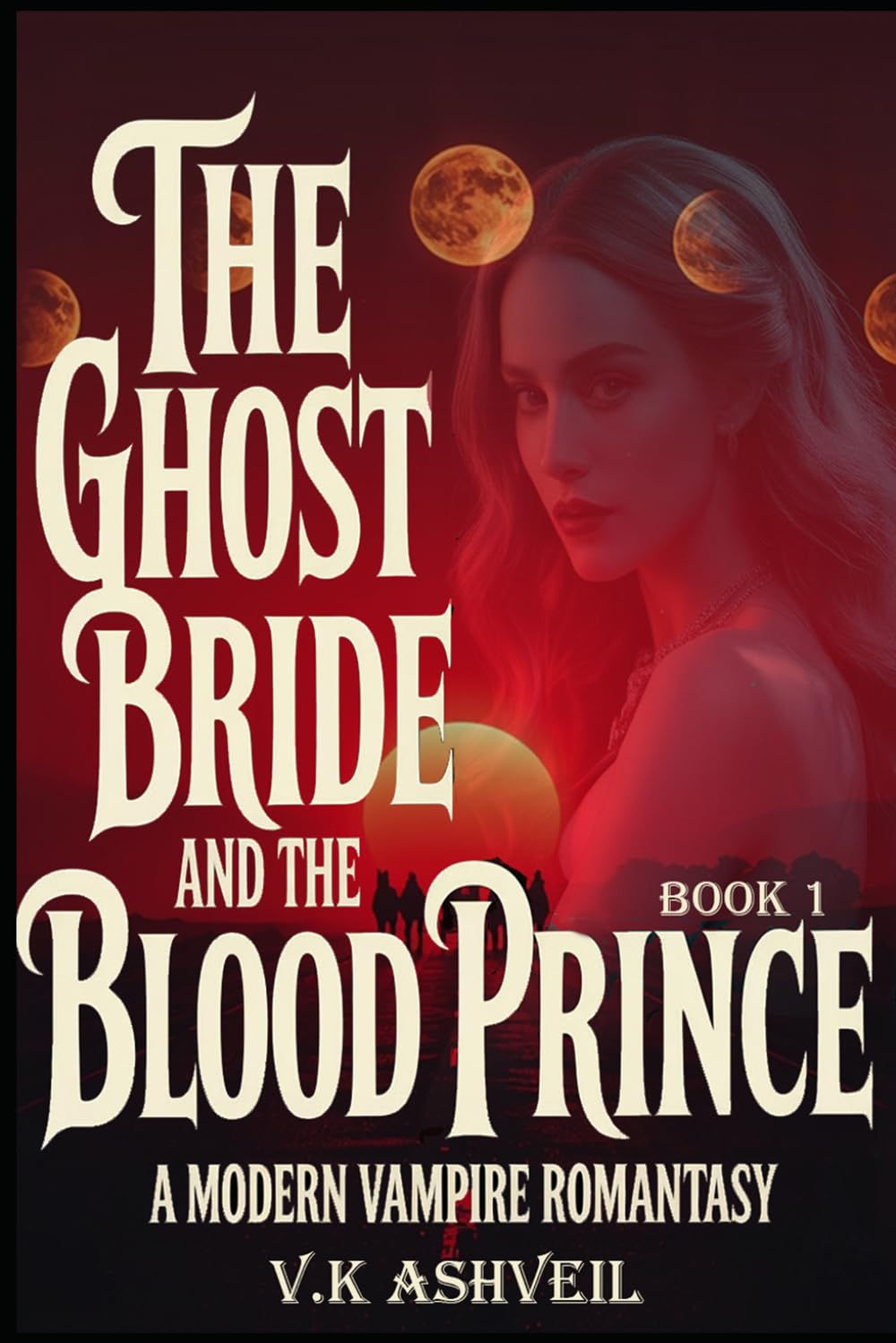 The Ghost Bride and The Blood Prince: An Epic Vampire Romantasy of Dark Worlds, Fated Mate Bonds and a Slow Burn Romance
