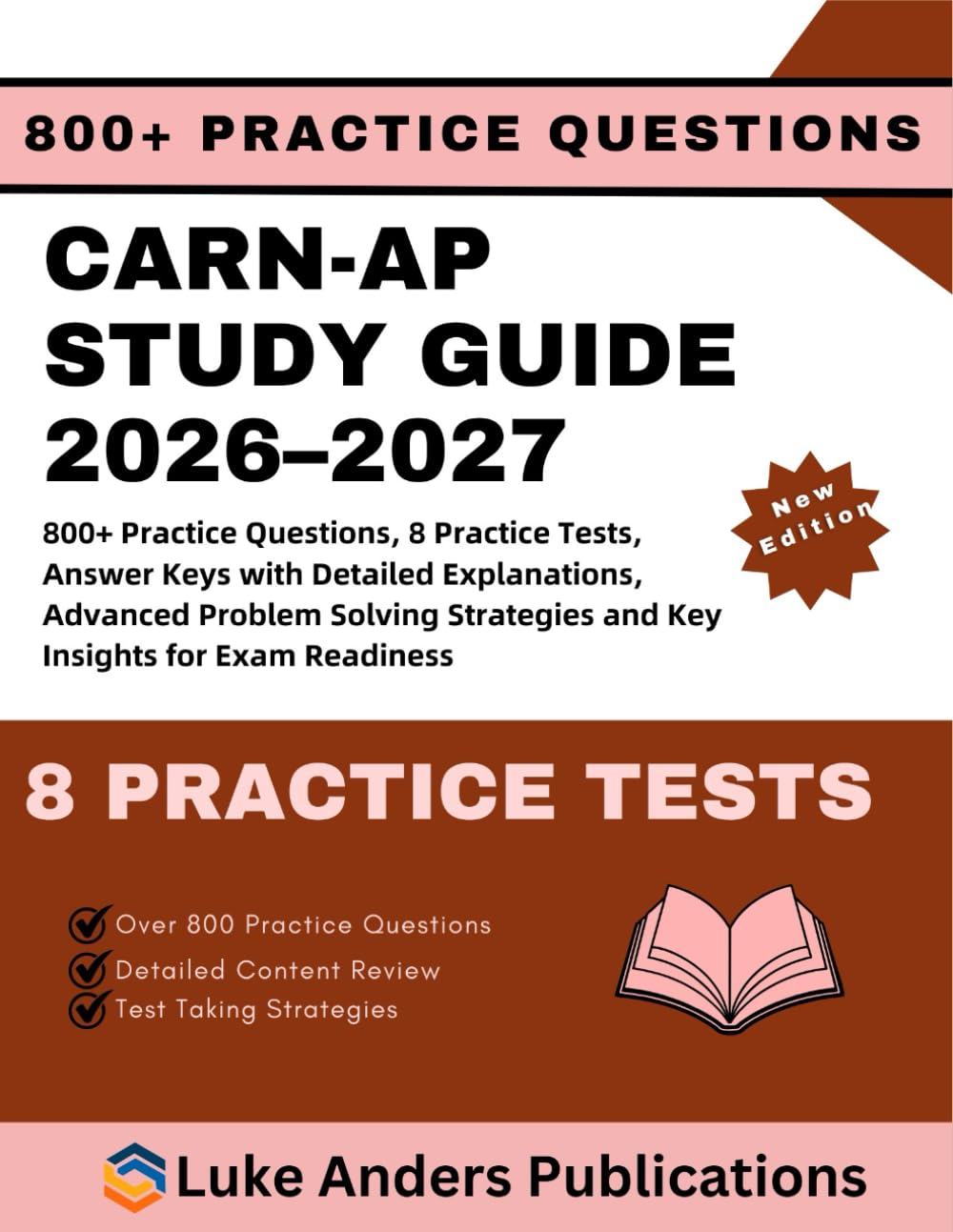 CARN-AP STUDY GUIDE 2026–2027: 800+ Practice Questions, 8 Practice Tests, Answer Keys with Detailed Explanations, Advanced Problem Solving Strategies and Key Insights for Exam Readiness