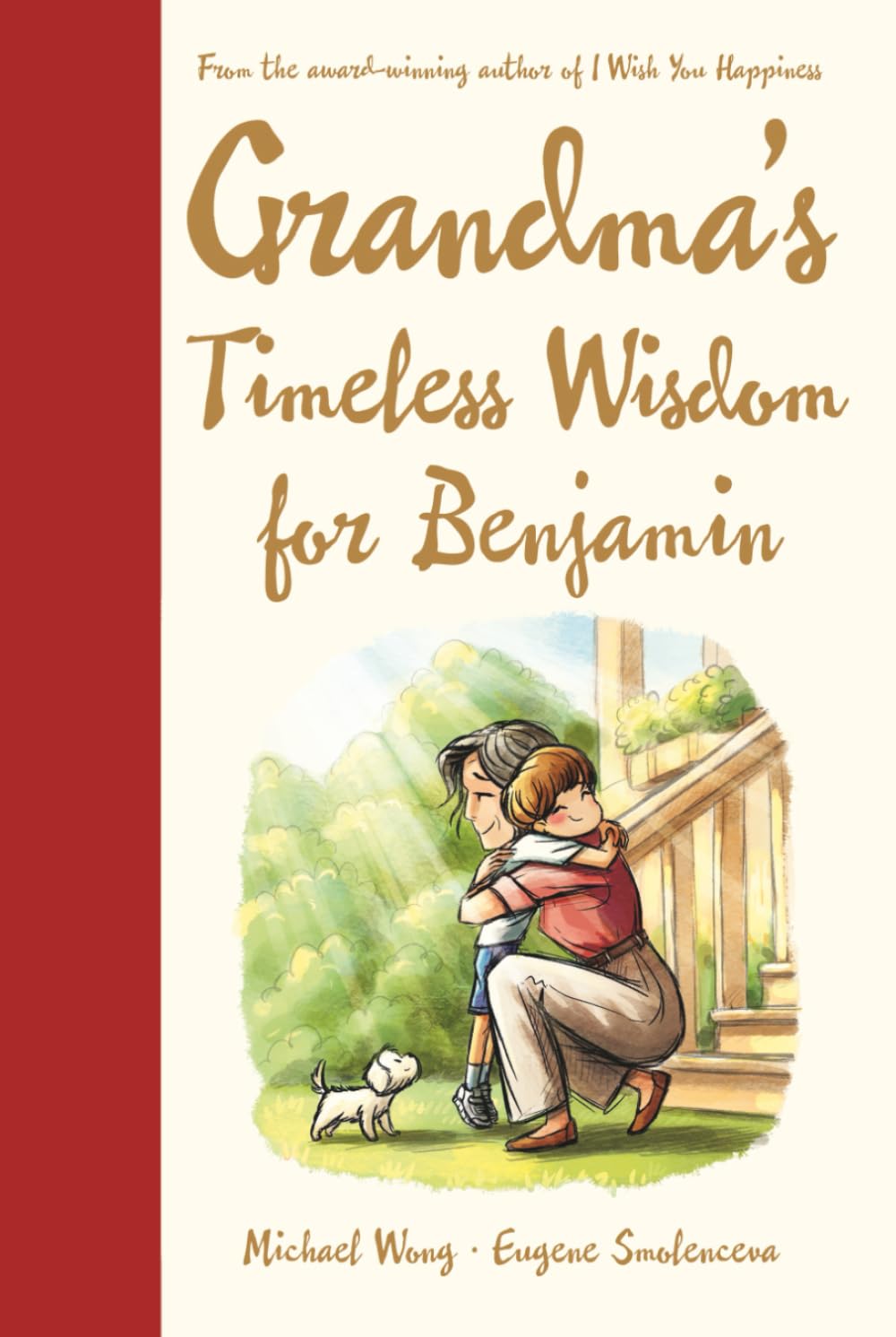 Grandma's Timeless Wisdom for Benjamin: A Personalized Grandma Book for Benjamin — a Heartfelt Keepsake Gift of Love, Wisdom, and Encouragement for ... (The Unconditional Love for Benjamin Series)