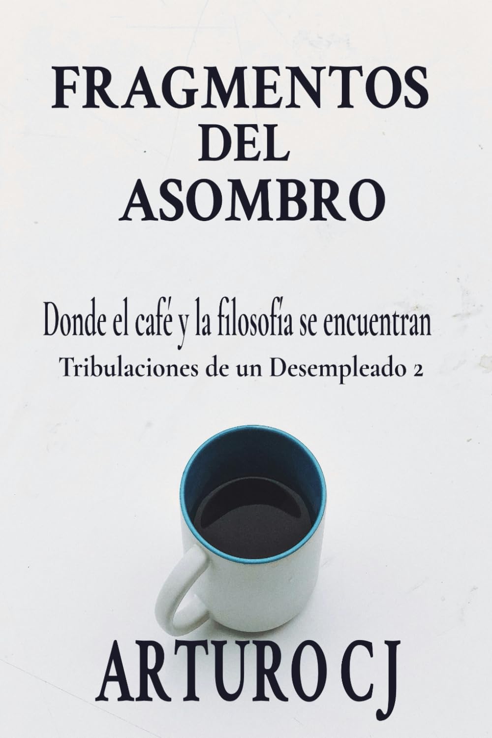 FRAGMENTOS DEL ASOMBRO: Donde el Café y la Filosofía se Encuentran