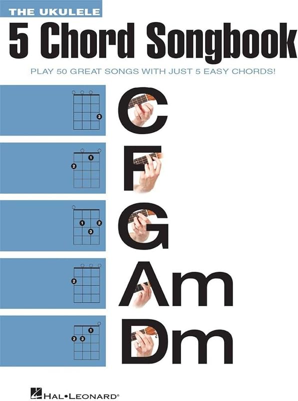 The Ukulele 5 Chord Songbook | Easy Ukulele Sheet Music with Lyrics and Chord Diagrams | Beginner Ukulele Songbook for Adults and Teens | Play 50 Pop and Rock Songs with 5 Simple Chords
