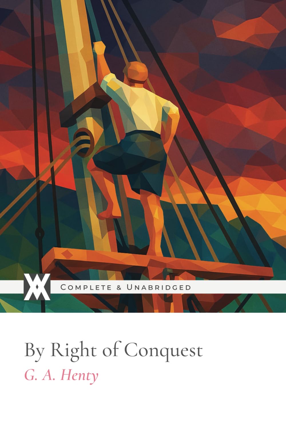 By Right of Conquest: With 10 Original Illustrations and 2 Maps