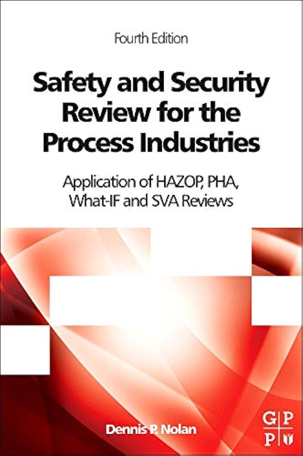 Buy Safety and Security Review for the Process Industries: Application of HAZOP, PHA, What-IF and SVA Reviews — BookShops.in