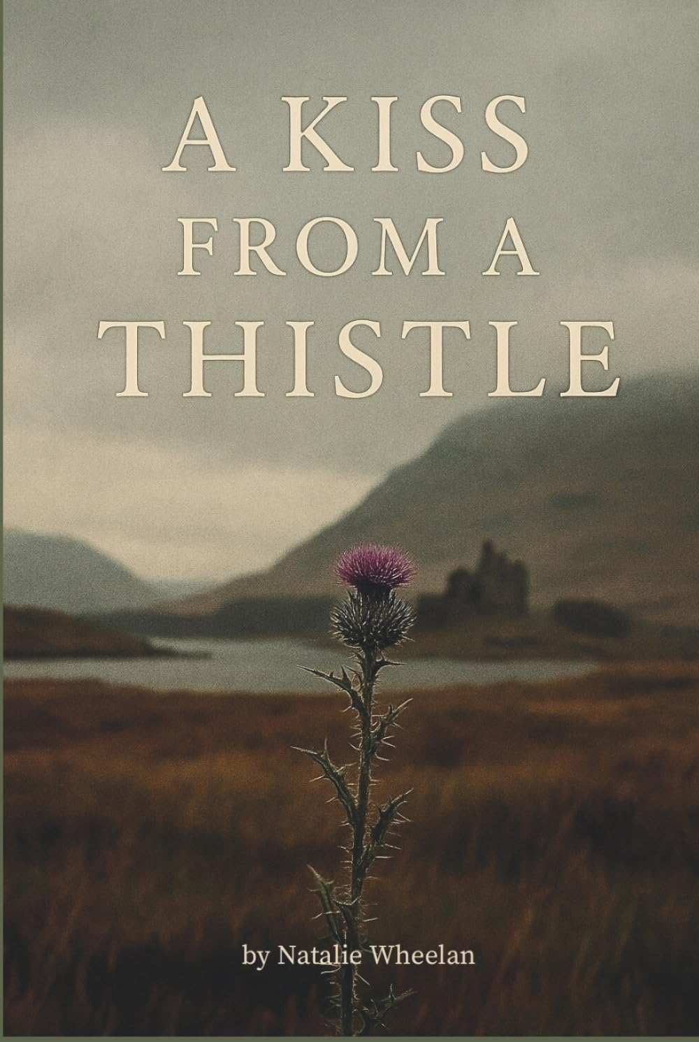 A kiss From a Thistle: Uncovering the Forgotten Layers of Scotland's Past
