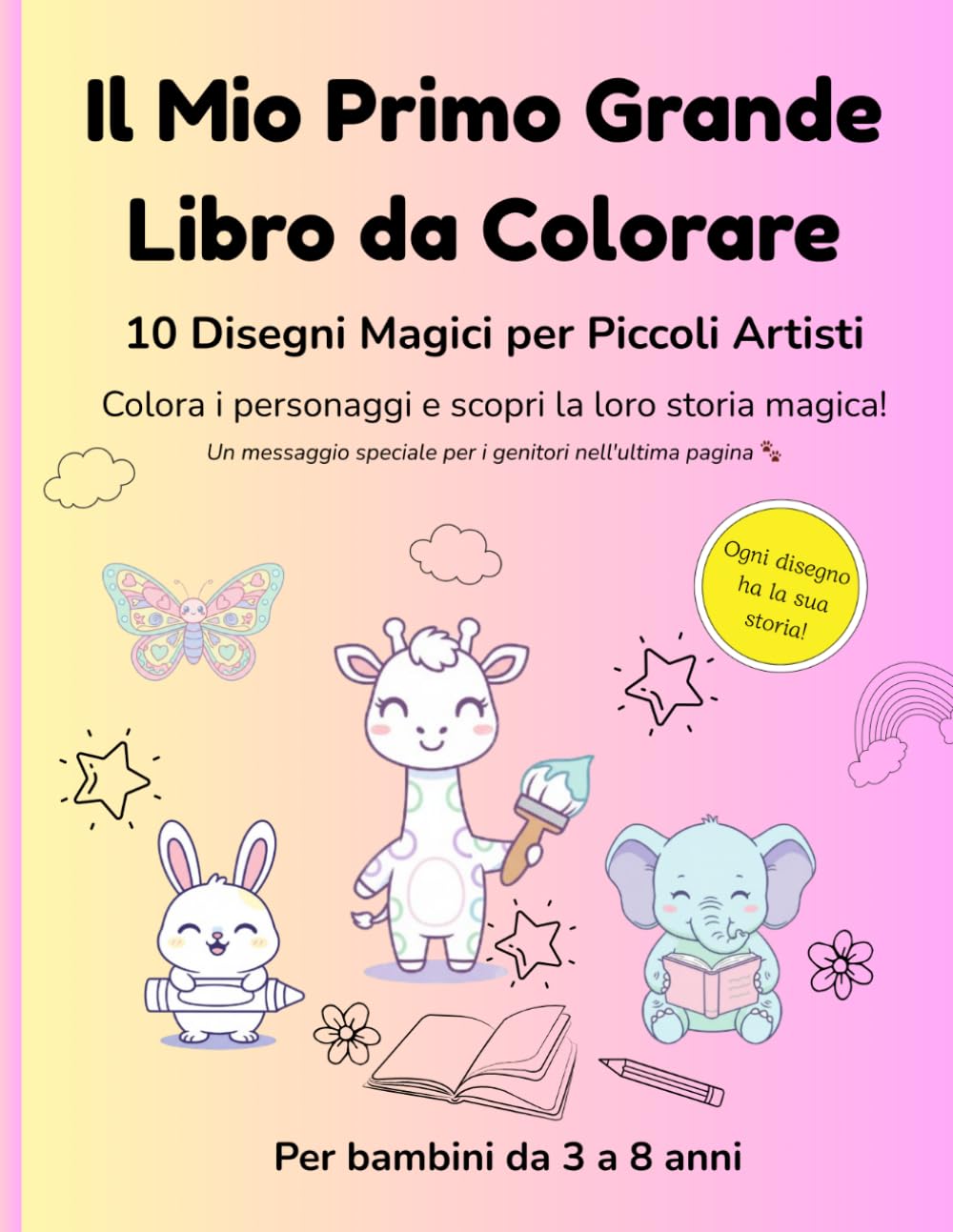 Il Mio Primo Grande Libro da Colorare: 10 Disegni Magici per Piccoli Artisti
