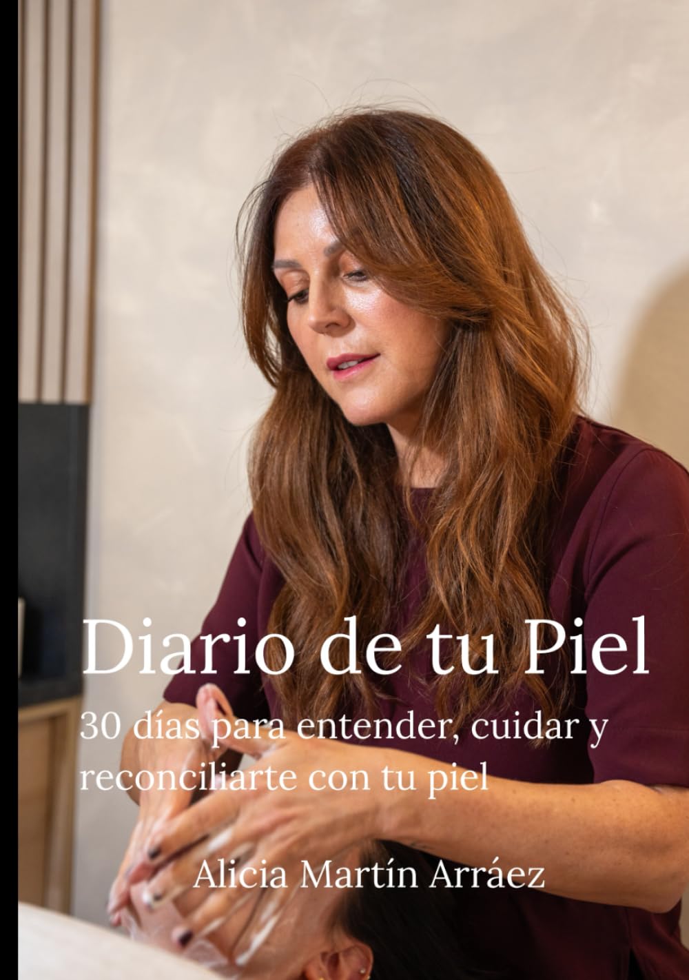 Diario de tu Piel: 30 días para entender, cuidar y reconciliarte con tu piel