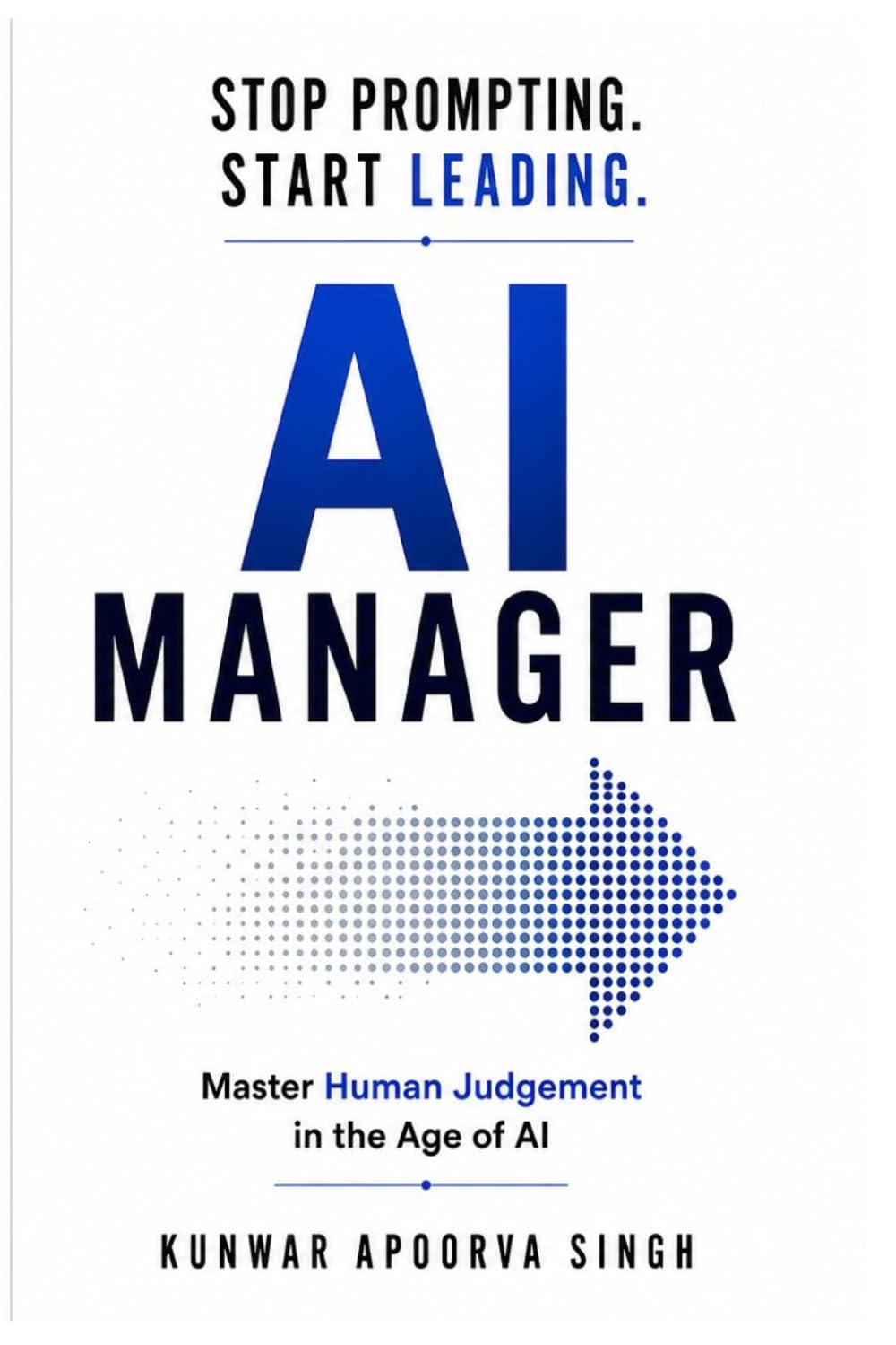 THE AI MANAGER: Stop Prompting. Start Leading.