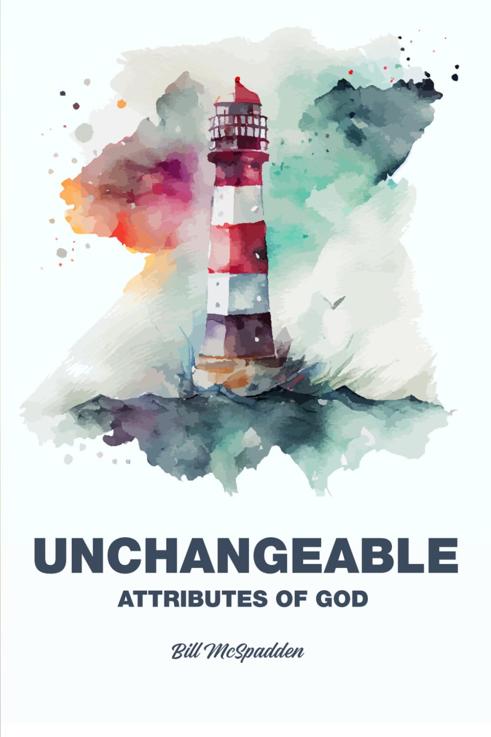 Unchangeable: Attributes of God