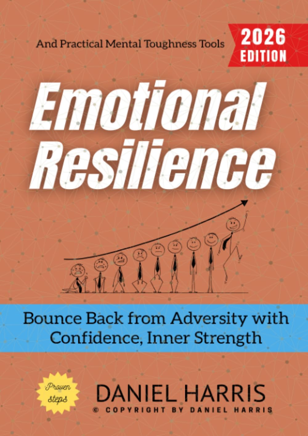 Emotional Resilience:: Bounce Back from Adversity with Confidence, Inner Strength, and Practical Mental Toughness Tools