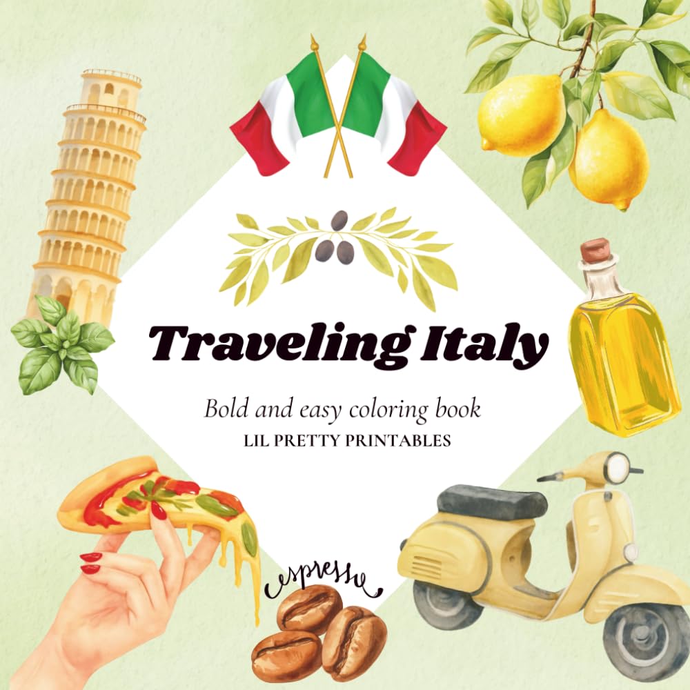 Italy Travel Coloring Book: Cozy, Easy-to-Color Scenes of La Dolce Vita