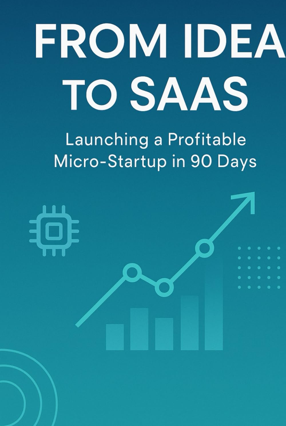 Micro-SaaS in 90 Days: How to Build, Launch, and Profit as a Solo Developer