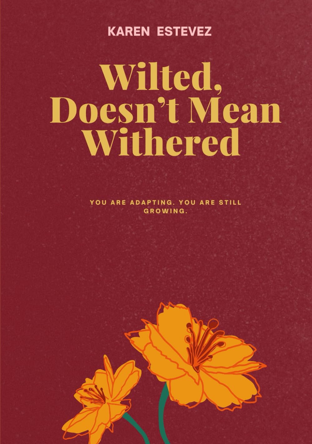 Wilted, Doesn’t Mean Withered