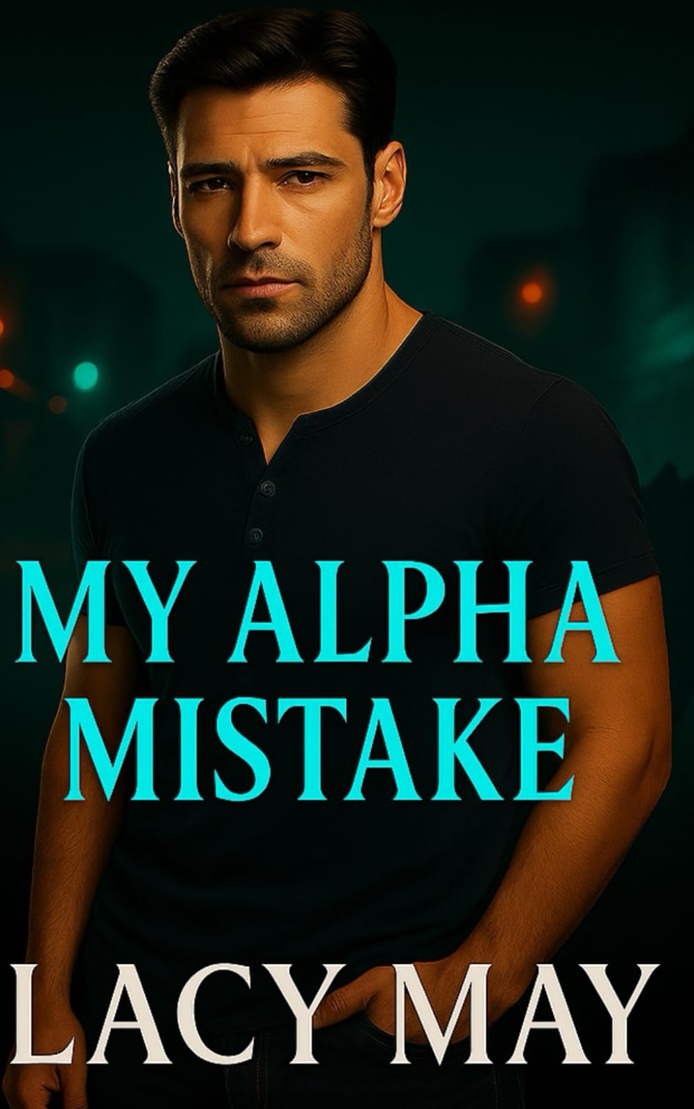 My Alpha Mistake: A One-Night-Stand Small-Town Wolf Shifter Alpha Romance (My Alpha Romance: Steamy Standalone Wolf Shifter Alpha Romances in One Shared World)