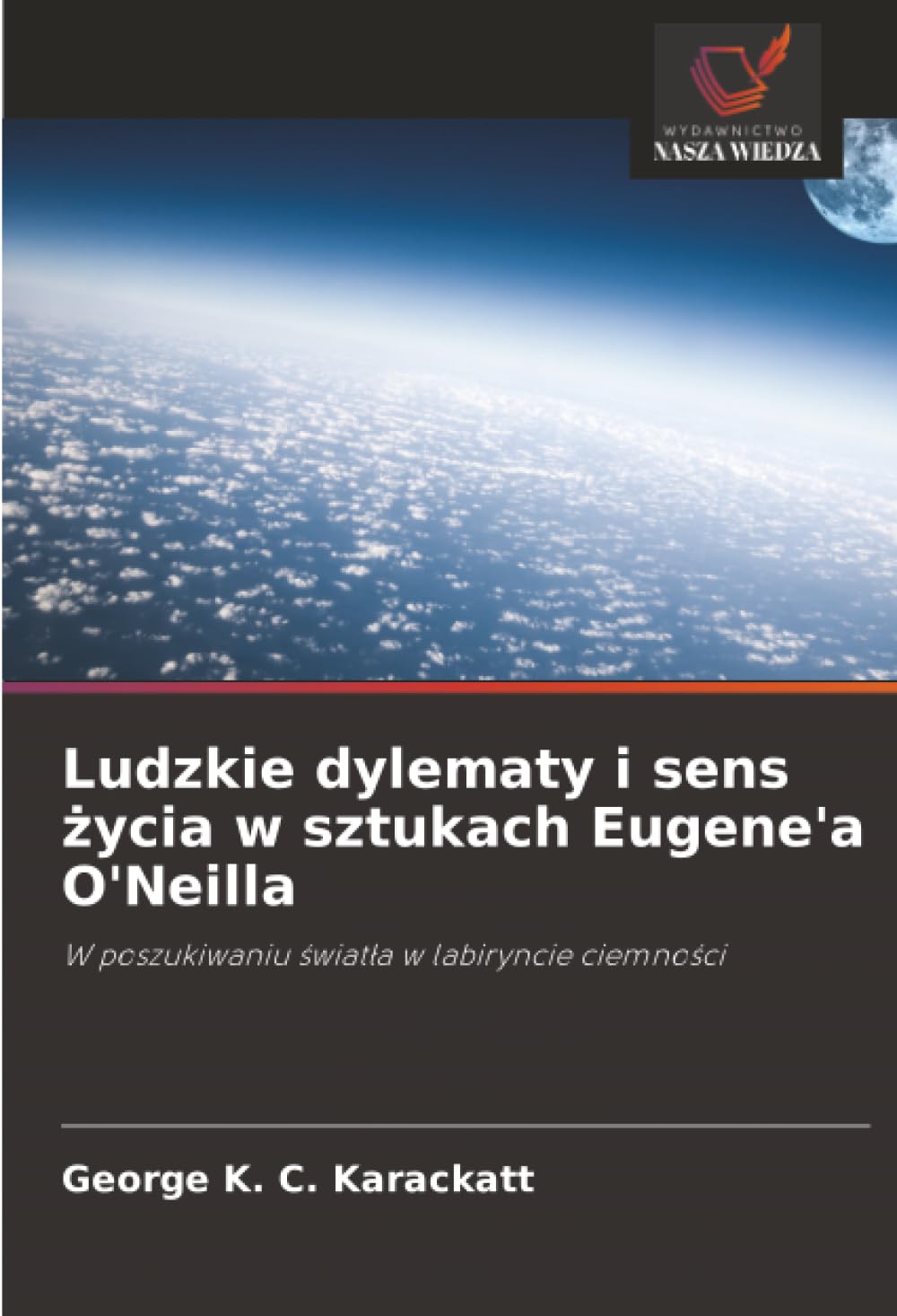 Ludzkie dylematy i sens życia w sztukach Eugene'a O'Neilla