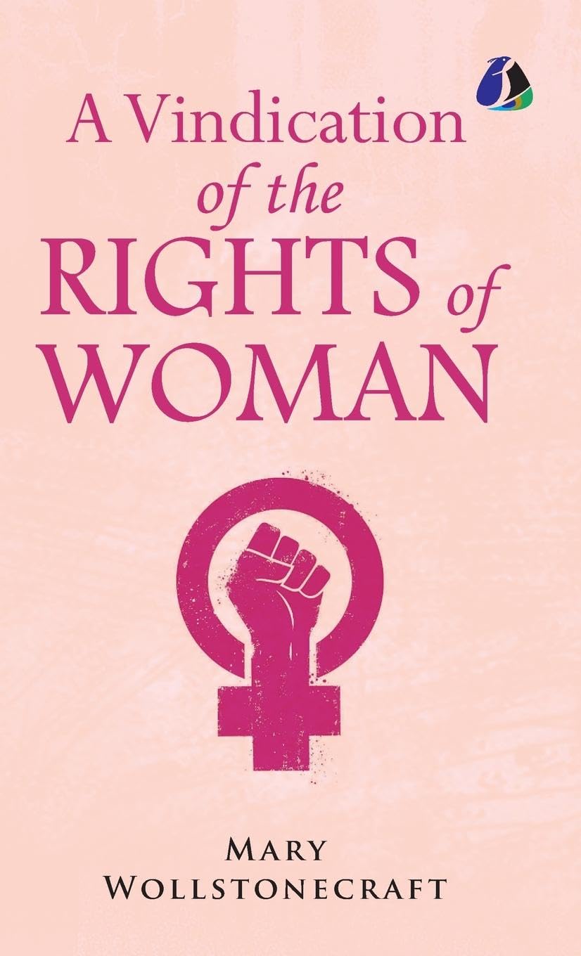 A Vindication of the Rights of Woman - [DELUXE HARDCOVER EDITION]