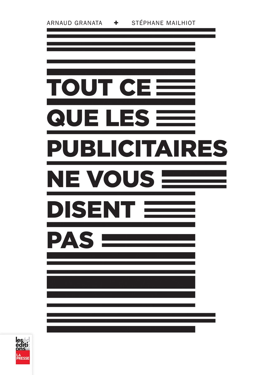 TOUT CE QUE LES PUBLICITAIRES NE VOUS DISENT PAS [Paperback] GRANATA,ARNAUD and MAILHIOT,STÉPHANE