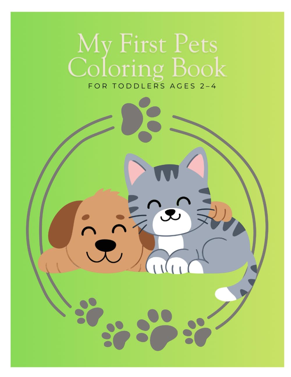 My First Pets Coloring Book for toddlers ages 2-4: Simple and easy coloring pages for little hands (Toddler Coloring Books Series (Ages 2-4))