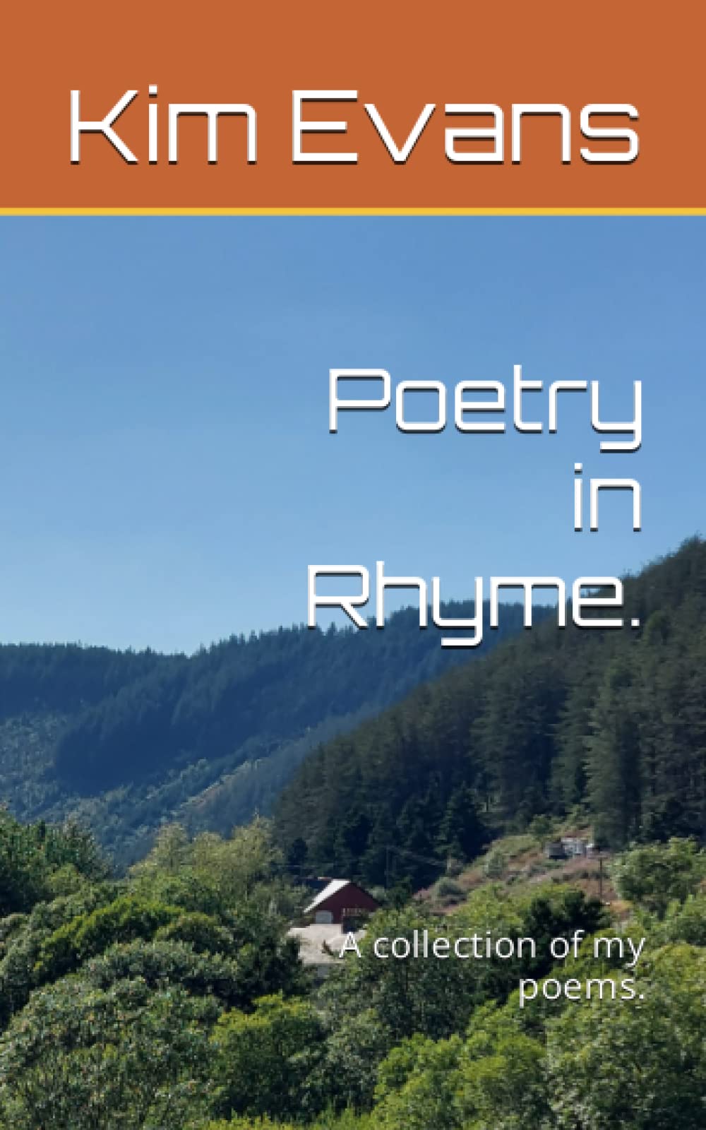 Poetry in Rhyme.: A collection of my poems.