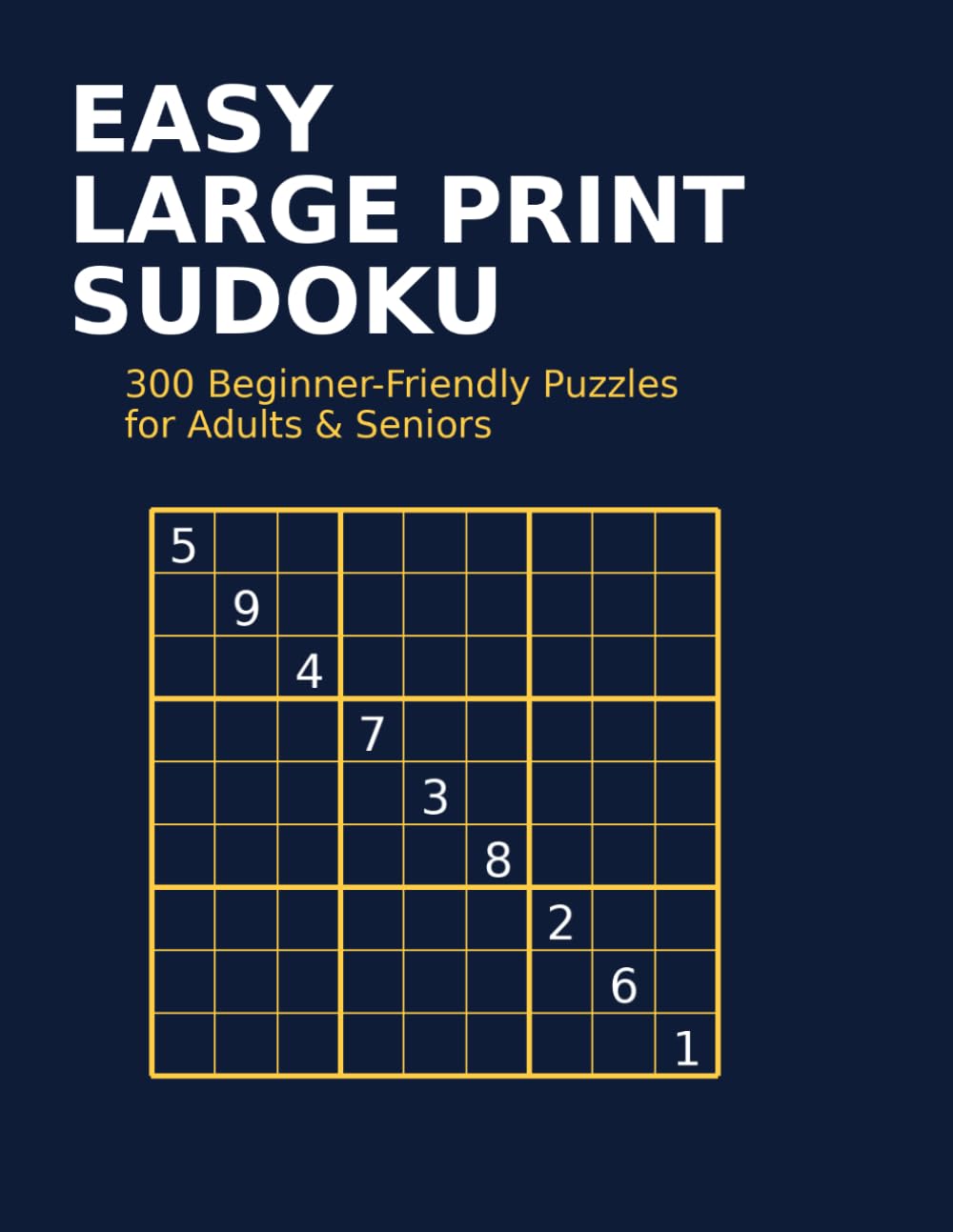Easy Sudoku for Beginners: Simple Large Print Sudoku Puzzles for Adults and Seniors