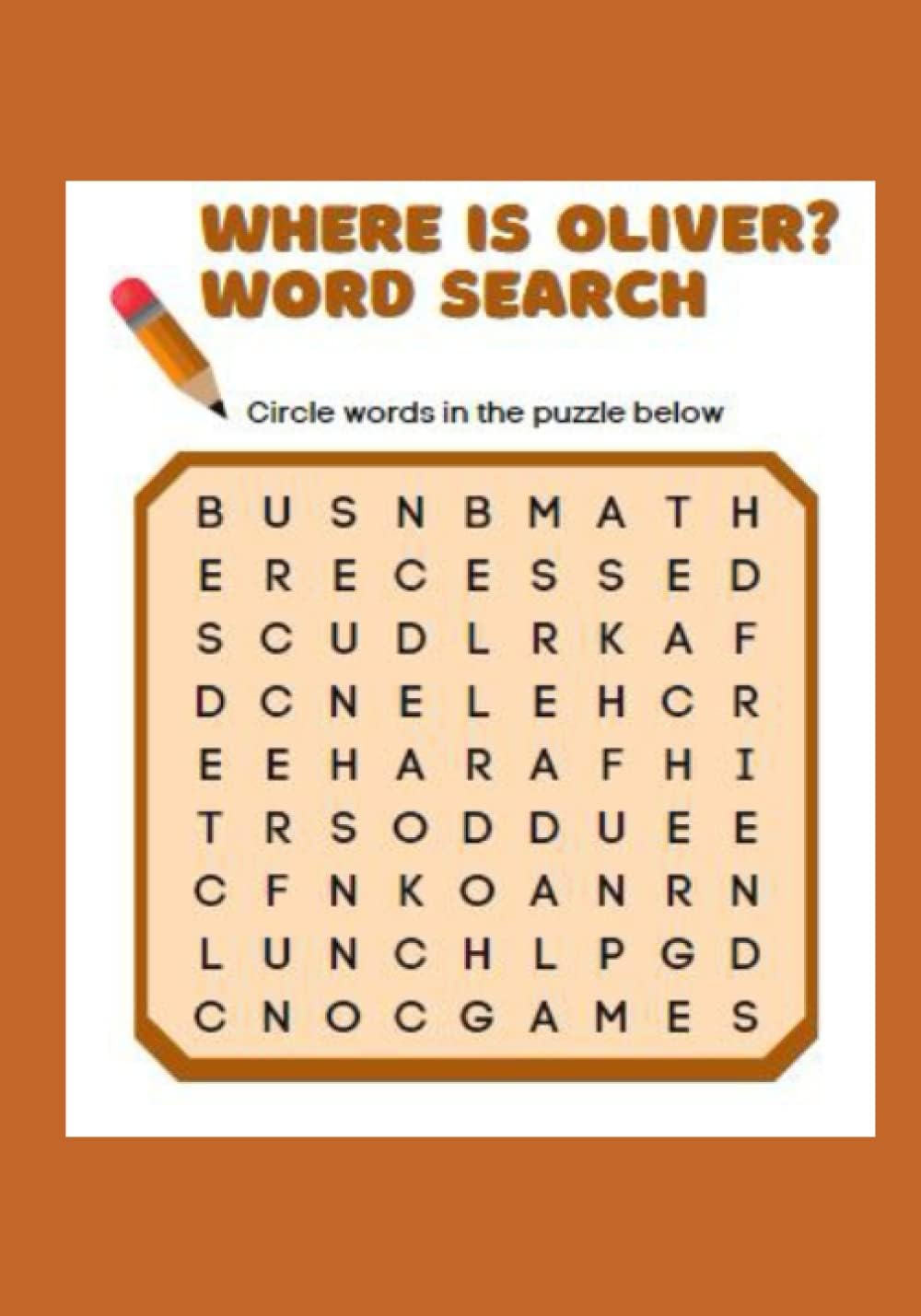 Where Is Oliver? Word Search: The name “Oliver” is hidden in each of these challenging puzzles!