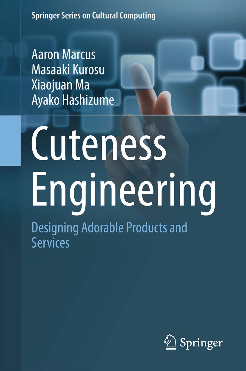 Cuteness Engineering: Designing Adorable Products and Services (Springer Series on Cultural Computing)