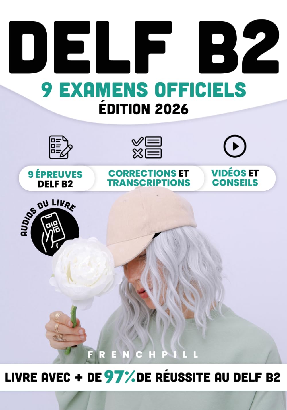 DELF B2 - 9 examens officiels: 9 épreuves DELF B2, corrections et transcriptions, vidéos et conseils